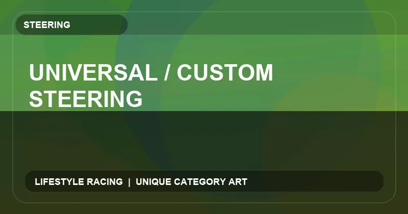 Universal / Custom Steering